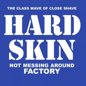 Hard Skin : Not Messing Around